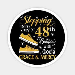 Stepping Into My 48th Birthday With God's Grace & Mercy Bday Magnet